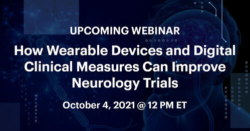 Upcoming Webinar: How Wearable Devices and Digital Clinical Measures Can Improve Neurology Trials